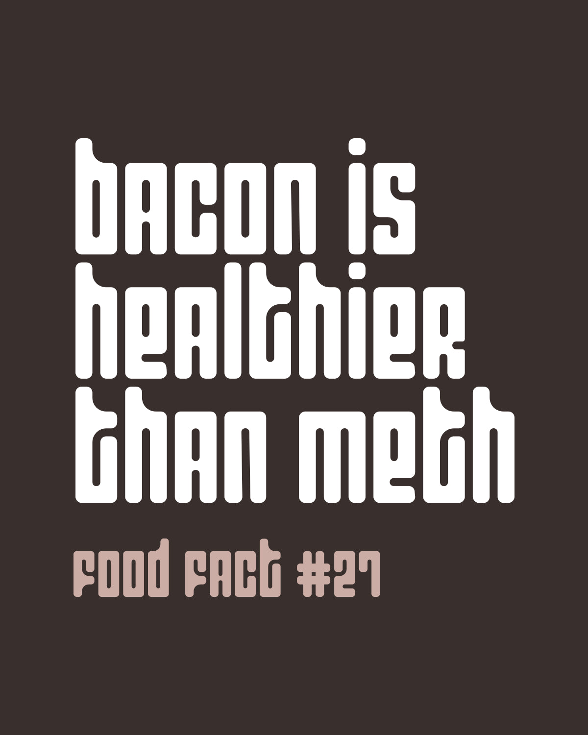 Bacon vs Crystal Meth