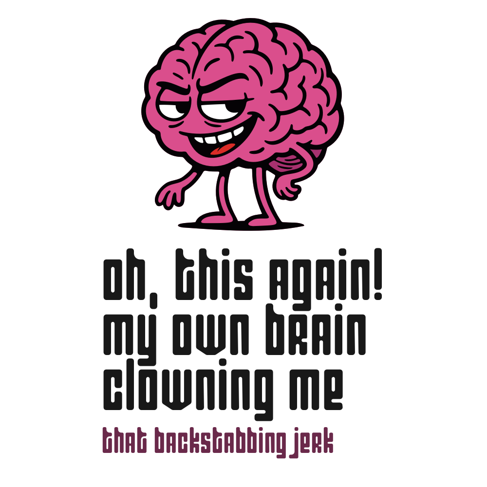 Backstabbed by My Brain